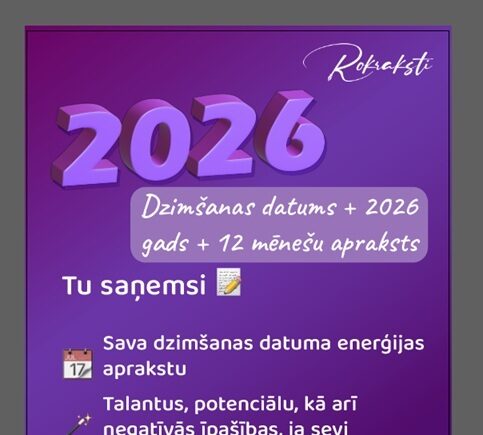 Dzimšanas datums + 2026.gads  + 12 mēnešu apraksts